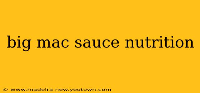 big mac sauce nutrition