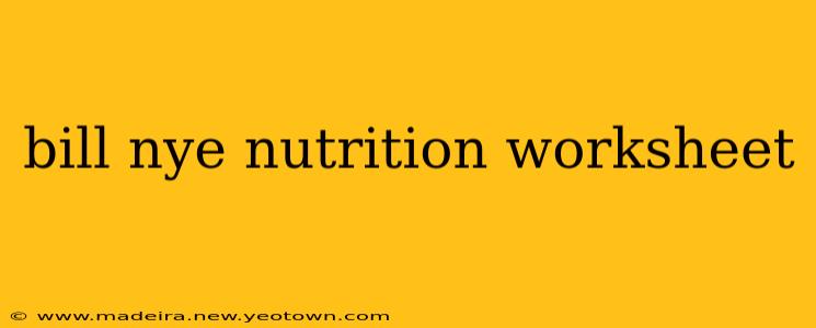 bill nye nutrition worksheet