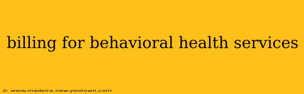 billing for behavioral health services