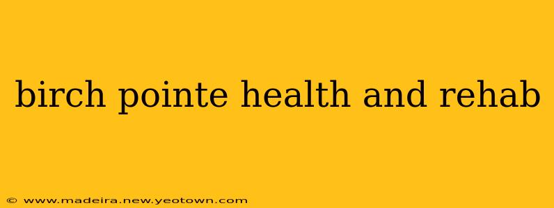 birch pointe health and rehab