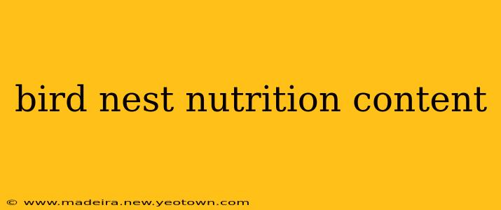 bird nest nutrition content