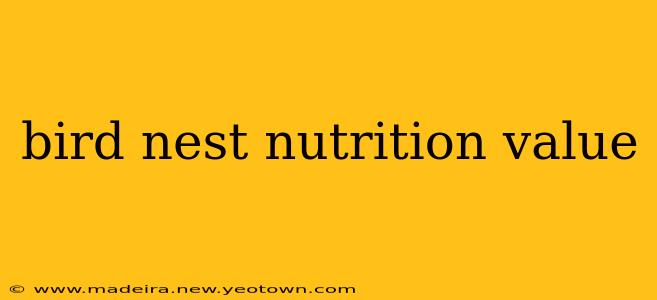 bird nest nutrition value