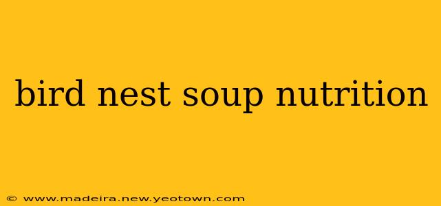 bird nest soup nutrition