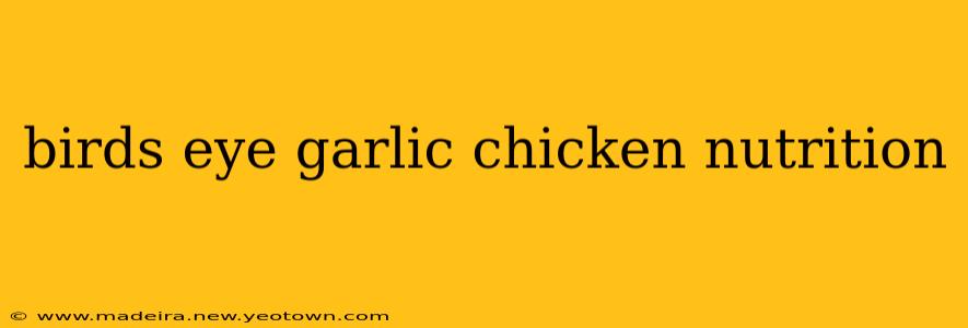 birds eye garlic chicken nutrition
