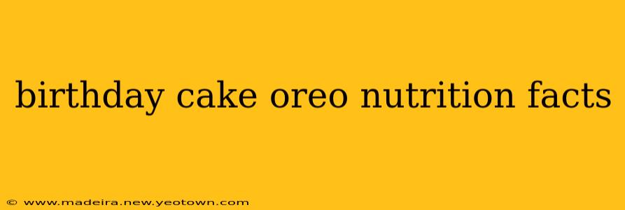 birthday cake oreo nutrition facts