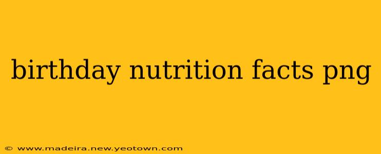 birthday nutrition facts png