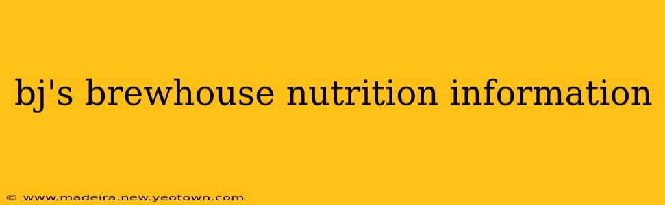 bj's brewhouse nutrition information