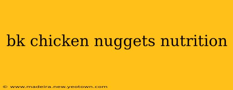 bk chicken nuggets nutrition