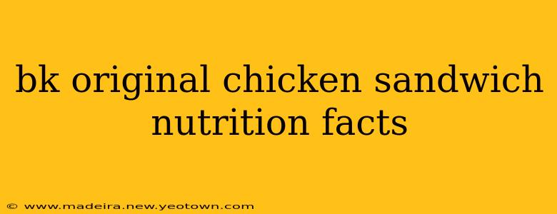 bk original chicken sandwich nutrition facts