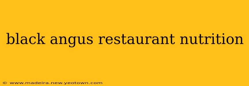 black angus restaurant nutrition