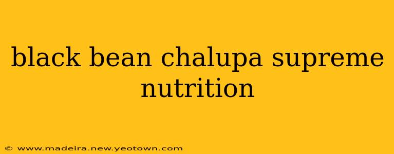 black bean chalupa supreme nutrition