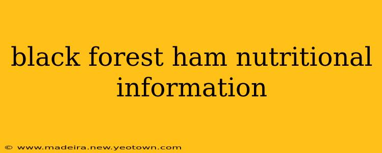 black forest ham nutritional information