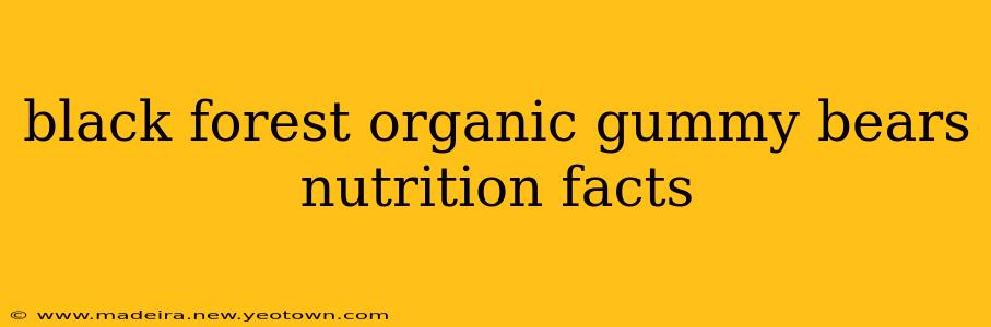 black forest organic gummy bears nutrition facts