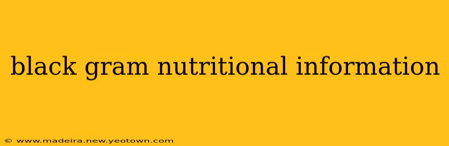 black gram nutritional information