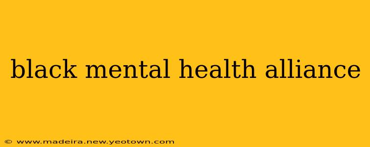 black mental health alliance
