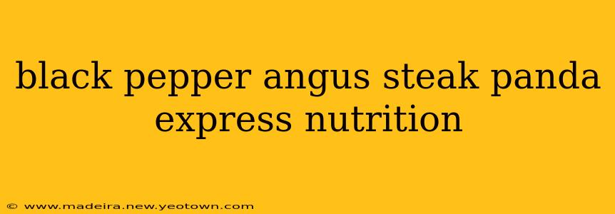 black pepper angus steak panda express nutrition