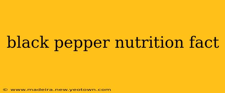 black pepper nutrition fact