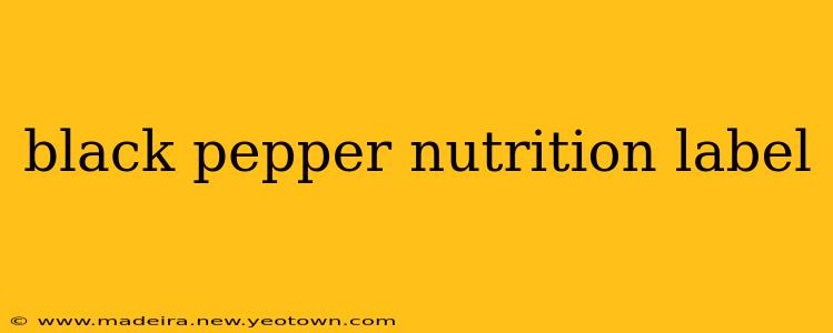 black pepper nutrition label