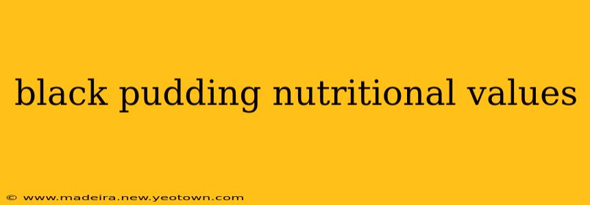 black pudding nutritional values