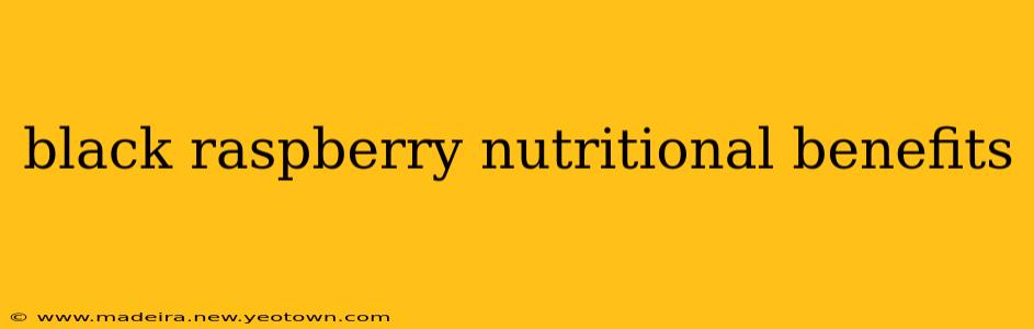 black raspberry nutritional benefits