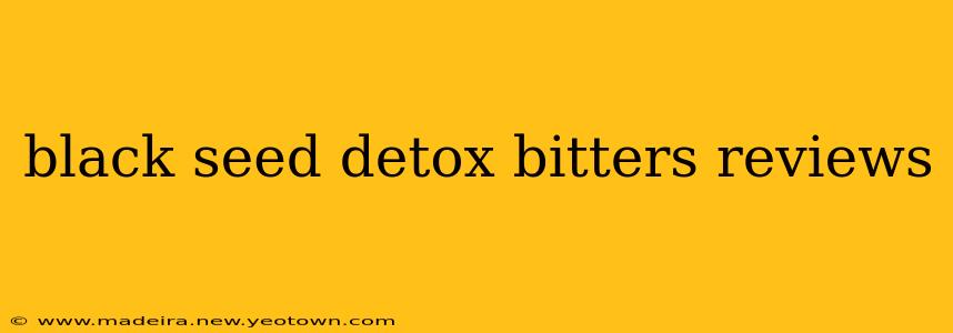 black seed detox bitters reviews