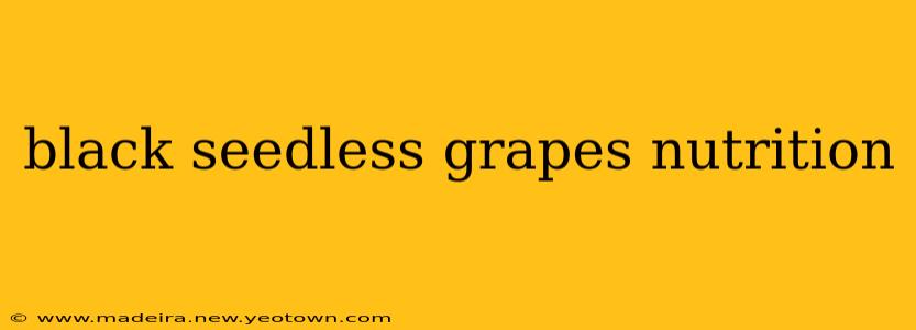 black seedless grapes nutrition