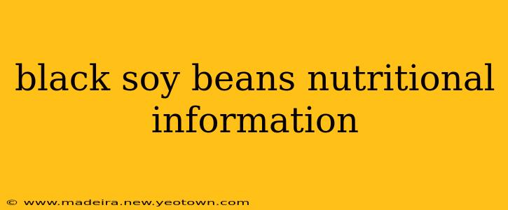 black soy beans nutritional information