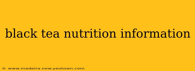 black tea nutrition information