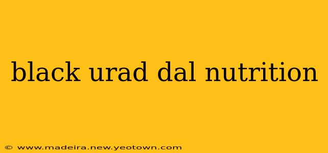 black urad dal nutrition