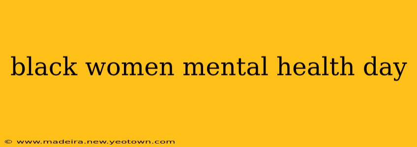 black women mental health day