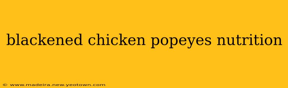 blackened chicken popeyes nutrition