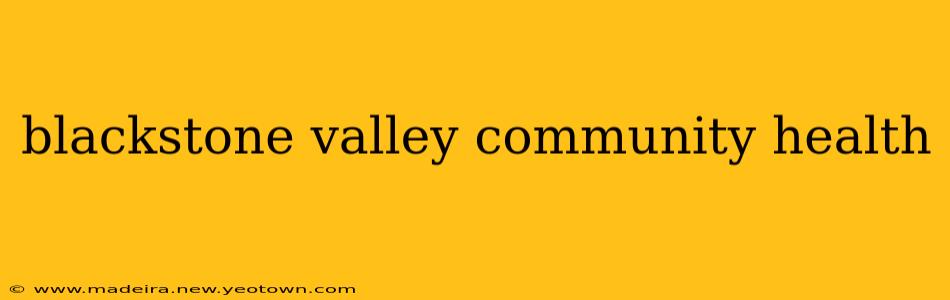 blackstone valley community health