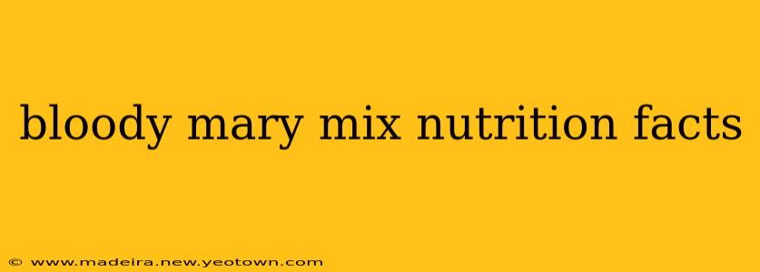bloody mary mix nutrition facts