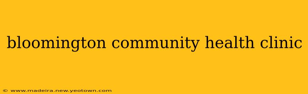 bloomington community health clinic