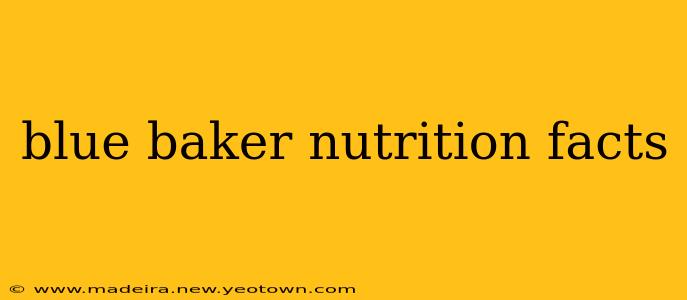 blue baker nutrition facts