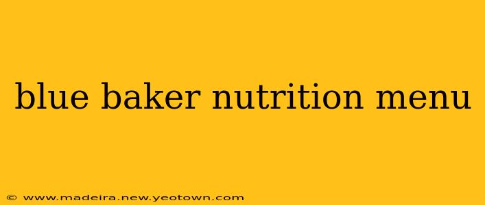 blue baker nutrition menu