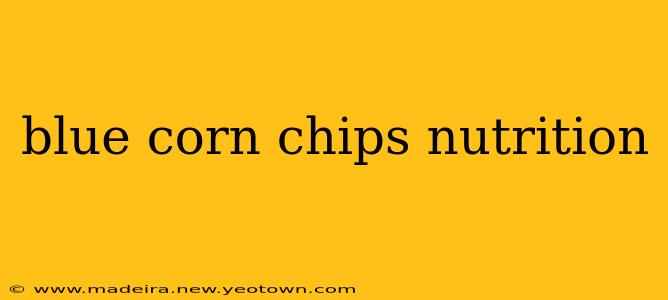 blue corn chips nutrition