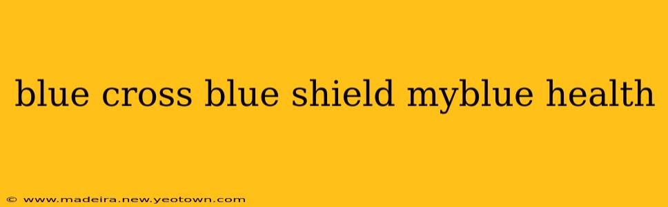 blue cross blue shield myblue health