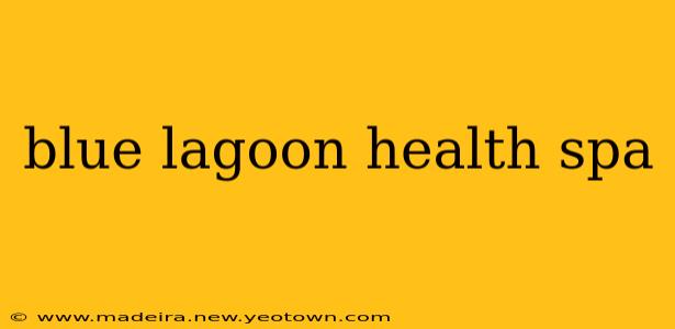 blue lagoon health spa