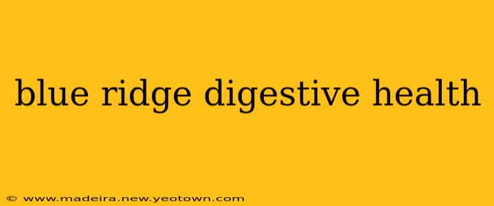 blue ridge digestive health