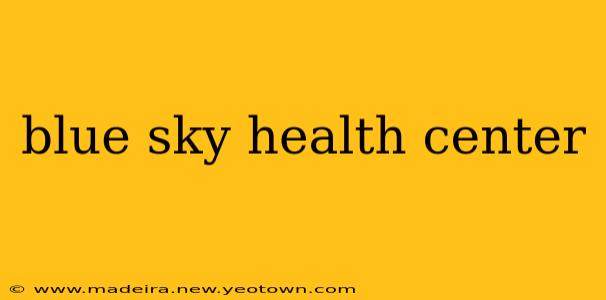 blue sky health center