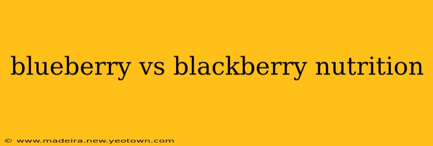 blueberry vs blackberry nutrition