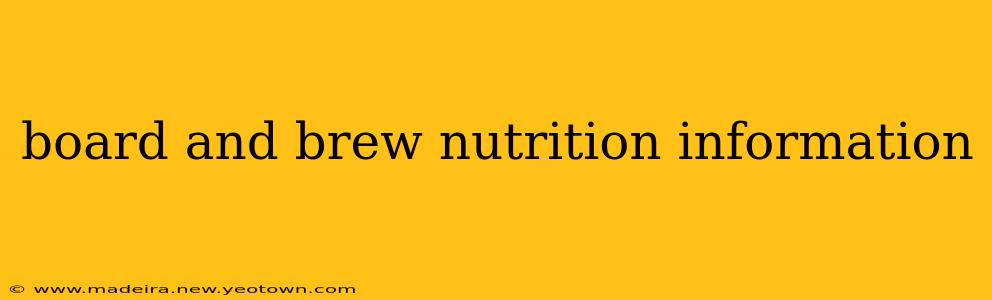 board and brew nutrition information