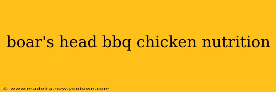 boar's head bbq chicken nutrition