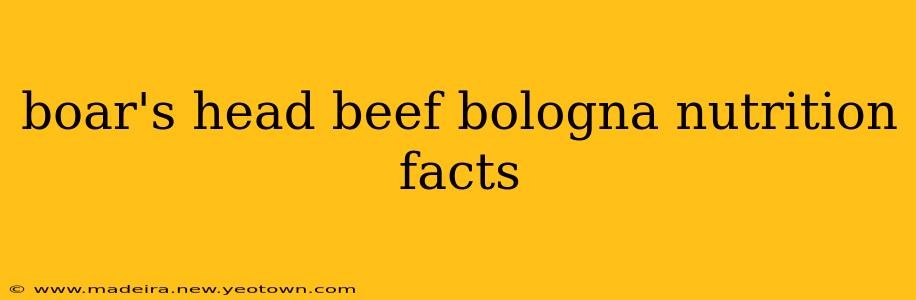 boar's head beef bologna nutrition facts