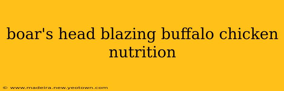 boar's head blazing buffalo chicken nutrition