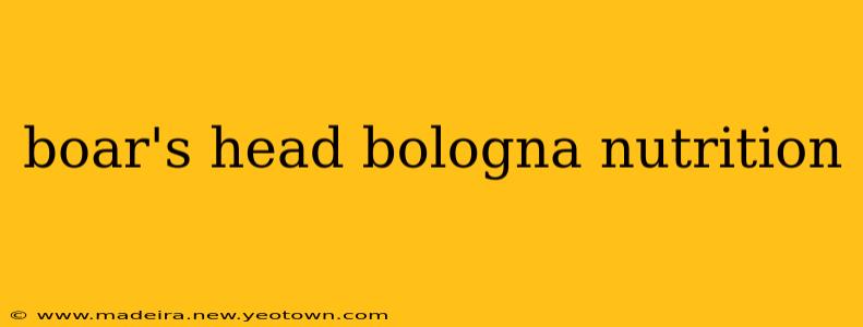 boar's head bologna nutrition
