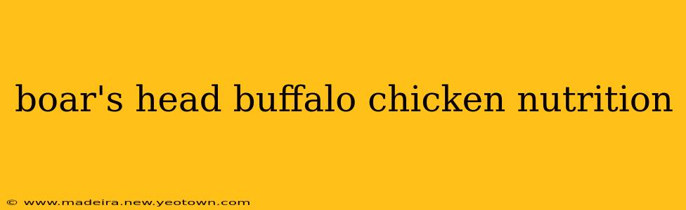 boar's head buffalo chicken nutrition
