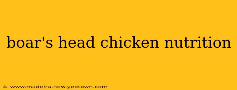 boar's head chicken nutrition