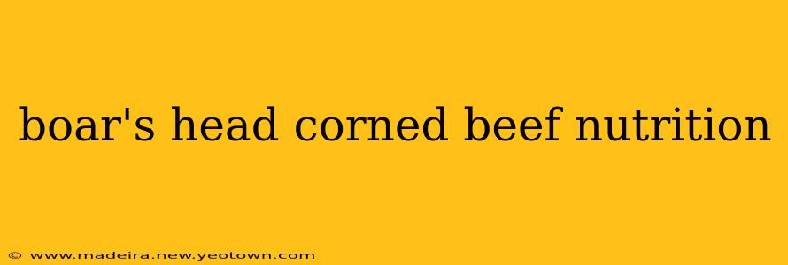 boar's head corned beef nutrition